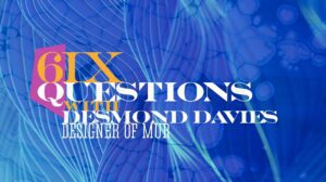 6 Questions with Desmond Davies thumbnail