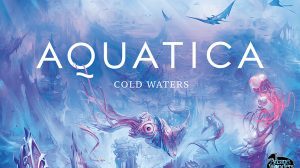 Aquatica Cold Waters Expansion Game Review thumbnail